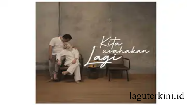 Kita Usahakan Lagi – Batas Senja: Harmoni Musik dan Perjuangan