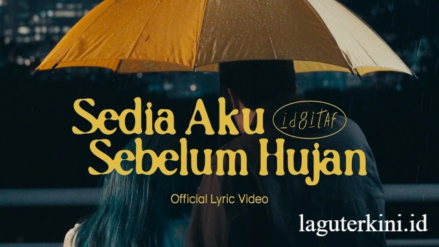 Sedia Aku Sebelum Hujan – Idgitaf: Balada Reflektif, Makna Lirik